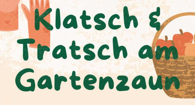 Chinderbühni – Klatsch & Tratsch am Gartenzaun